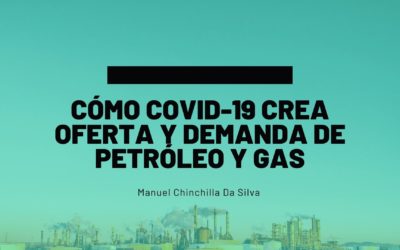 Cómo COVID-19 crea oferta y demanda de petróleo y gas