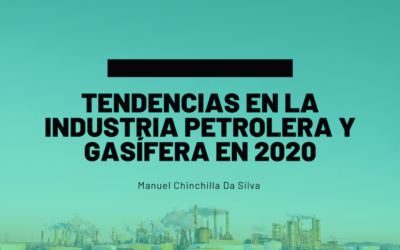 Tendencias en la industria petrolera y gasífera en 2020