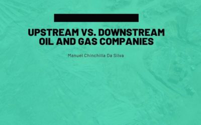 Upstream Vs. Downstream Oil And Gas Companies